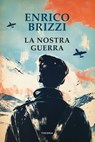 La nostra guerra - Enrico Brizzi - 9788854984363