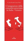 L'integrazione della comunità peruviana in Italia - Genova - Fr. Juan Ricardo Loayza Platas - 9788855030564