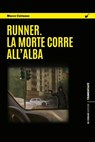 Runner. La morte corre all'alba - Marco Cattaneo - 9788855035446