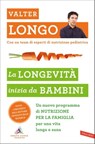 La longevità inizia da bambini - Valter D. Longo - 9788855051583