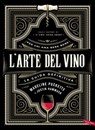 L'arte del vino - Madeline Puckette ; Justin Hammack - 9788855052221