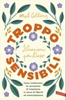 Troppo sensibili: istruzioni per l'uso - Mel Collins - 9788855054218