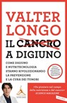 Il cancro a digiuno - Valter D. Longo - 9788855056441