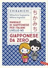 Chikamichi Giapponese da zero - Milena Ingrosso ; Mitsuhiro Sugiyama - 9788855058261