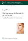 Discourses of Authenticity on YouTube - Giorgia Riboni - 9788855130141
