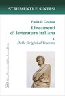 Lineamenti di letteratura italiana. I. Dalle origini al Trecento - Paola Il Grande - 9788855131926