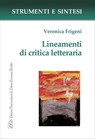 Lineamenti di critica letteraria - Veronica Frigeni - 9788855132091