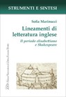 Lineamenti di letteratura inglese. Il periodo elisabettiano e Shakespeare - Sofia Marinucci - 9788855132138