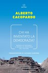 Chi ha inventato la democrazia? - Alberto M. Cacopardo - 9788855191753