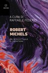 Robert Michels - Raffaele Federici - 9788855193481