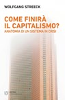 Come finirà il capitalismo? - Wolfgang Streeck - 9788855195379