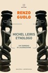 Michel Leiris etnologo - Renzo Guolo - 9788855196253
