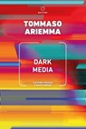Dark Media - Tommaso Ariemma - 9788855196277