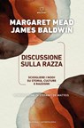 Discussione sulla razza - Margaret Mead ; James Baldwin - 9788855197458