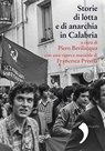 Storia di lotta e di anarchia in Calabria - Piero Bevilacqua - 9788855222600