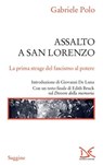 Assalto a San Lorenzo - Gabriele Polo ; Edith Bruck - 9788855226035