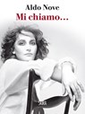 Mi chiamo... - Aldo Nove - 9788857219240