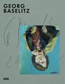 Georg Baselitz - Denise Wendel-Poray - 9788857253404