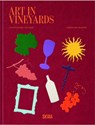 Art In Vineyards: Cultivating Culture - Christina Makris - 9788857254494