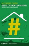 Questa casa non è un hashtag! - Alessandro Curioni - 9788857542829