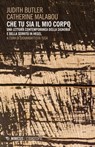 Che tu sia il mio corpo - Catherine Malabou ; Judith Butler - 9788857544724