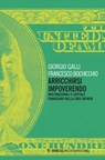 Arricchirsi impoverendo - Giorgio Galli ; Francesco Bochicchio - 9788857546711