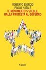 Il Movimento 5 Stelle: dalla protesta al governo - Roberto Biorcio ; Paolo Natale - 9788857551807