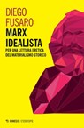 Marx idealista - Diego Fusaro - 9788857553252