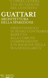 Architettura della sparizione - Félix Guattari - 9788857558912