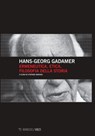 Ermeneutica, etica, filosofia della storia - Hans-Georg Gadamer - 9788857559377