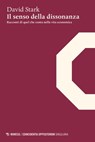 Il senso della dissonanza - David Stark - 9788857563060