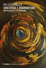 Sinestesie e anamorfismi tra filosofia e letteratura - Pio Colonnello - 9788857575902