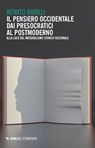 Il pensiero occidentale dai Presocratici al Postmoderno - Renato Barilli - 9788857592459