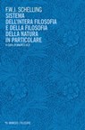 Sistema dell’intera filosofia e della filosofia della natura in particolare - Friedrich Wilhelm Joseph von Schelling - 9788857599434
