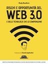 Rischi e opportunità del Web 3.0 e delle tecnologie che lo compongono - Rudy Bandiera - 9788857902975