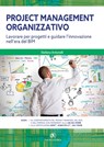 Project Management Organizzativo Lavorare per progetti e guidare l'innovazione nell'era del BIM - Stefano Antonelli - 9788857910031