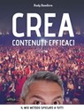 Crea Contenuti Efficaci - Il mio metodo spiegato a tutti - Rudy Bandiera - 9788857910130