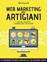 Web Marketing per Artigiani - Pietro Fruzzetti - 9788857910857