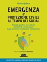 Emergenza e protezione civile al tempo dei social - Manuale operativo per costruire protocolli di comunicazione - Maurizio Galluzzo - 9788857916484