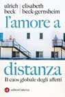 L'amore a distanza - Ulrich Beck ; Elisabeth Beck-Gernsheim - 9788858100714