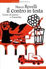 Il contro in testa - Marco Rovelli - 9788858100851