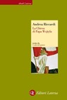 La Chiesa di Papa Wojtyla - Andrea Riccardi - 9788858101131