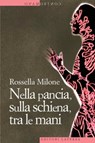 Nella pancia, sulla schiena, tra le mani - Rossella Milone - 9788858101940