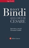 Quel che è di Cesare - Rosy Bindi ; Giovanna Casadio - 9788858102398