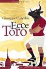 Ecce Toro - Giuseppe Culicchia - 9788858102770