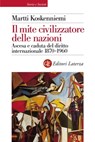 Il mite civilizzatore delle nazioni - Martti Koskenniemi - 9788858105467