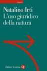 L'uso giuridico della natura - Natalino Irti - 9788858109267