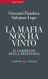 La mafia non ha vinto - Giovanni Fiandaca ; Salvatore Lupo - 9788858111901