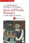 Storia dell'Emilia Romagna. 1. Dalle origini al Seicento - Renato Zangheri ; Maurizio Ridolfi ; Massimo Montanari - 9788858112922