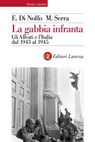 La gabbia infranta - Ennio Di Nolfo ; Maurizio Serra - 9788858113592